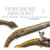 Stopy dávnej minulosti 8 (Slovensko v čase tureckých vojen) - Pavel Dvořák