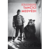 Tančící medvědi - Witold Szabłowski