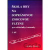 Škola hry na sopránovou zobcovou flétnu 1 - Jaroslav Stojan