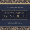 Život ve staletích. 13. století (Vondruška - Procházka Aleš, Vlastimil Vondruška) - CD (MP3)