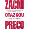 Začni otázkou prečo - Simon Sinek