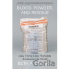 Blood, Powder, and Residue - Beth A. Bechky