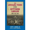Louisiana Tigers in the Gettysburg Campaign, June-July 1863