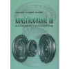 Konštruovanie III - Ladislav Málik, Jana Chrzová, Milan Šoška