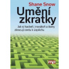 Jak si hackeři, inovátoři a společenské idoly.. - Snow Shane