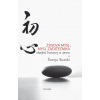 Zenová mysl, mysl začátečníka - Šunrju Suzuki