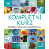 Kompletní kurz digitální… (kolektív autorov)
