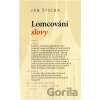 Lomcování slovy - Jan Štolba