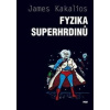 Fyzika superhrdinů - James Kakalios