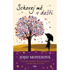 Schovej mě v dešti - Moyesová Jojo Autor