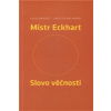 Mistr Eckhart Slovo věčnosti