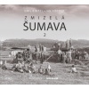 Zmizelá Šumava 2 - Kintzl Emil Fischer Jan
