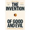 The Invention of Good and Evil