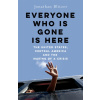 Everyone Who Is Gone Is Here
