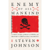 Enemy of All Mankind: A True Story of Piracy, Power, and History's First Global Manhunt