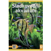 Sladkovodní akvárium - Scheurmannová Ines