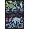 Dreams and Shadows (C. Robert Cargill)