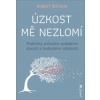 Úzkost mě nezlomí Praktický průvodce zvládáním úzkosti a budováním odolnosti - Řeřicha Robert