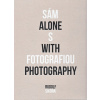 Sám s fotografiou - Alone with photography - Rudolf Sikora