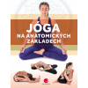 Jóga na anatomických základech - Paidotribo