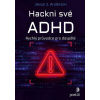 Hackni své ADHD