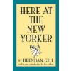 Here at the New Yorker (Brendan Gill)(Brožovaná)