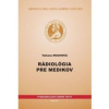Rádiológia pre medikov - Tatiana Muchová