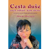 Cesta duše, aneb odkud kam jdeme - Zdenka Blechová