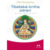Tibetská kniha zdraví - Sowa rigpa – tibetské umění léčit (Chenagtsang Nida)