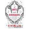 Of Ants and Dinosaurs - Cixin Liu