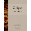 Z ciest po Ázii - Daniel Šustek