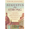 Augustus The Strong - Tim Blanning