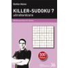 Killer-Sudoku 7 - ultrahardcore. Bd.7