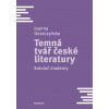Temná tvář české literatury Kolotoč moderny - Goszczyńska Joanna