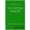 Vo svetle Pravdy - Posolstvo Grálu - Abd-ru-shin