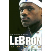 Lebron James: The Rise of a Star