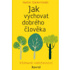 Jak vychovat dobrého člověka - Clarke-Fields Hunter