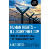 Human Rights - Illusory Freedom - Luke Gittos