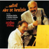 Svěrák Zdeněk/Uhlíř - Natož aby se brečelo [CD]