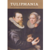 Tulipmania: Money, Honor, and Knowledge in the Dutch Golden Age (Goldgar Anne)