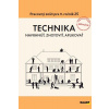 TECHNIKA Navrhnúť, zhotoviť, aplikovať - Bogová Oľga, Borsíková Bernardína, Braunová Jarmila, Maněnová Martina, Reiterová Monika, Solárik Peter