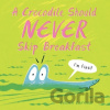 A Crocodile Should Never Skip Breakfast - Colleen Larmour