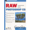 RAW s programem Adobe Photoshop CS - Bruce Fraser