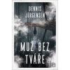 Muž bez tváře - Dennis Jürgensen