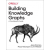 Building Knowledge Graphs (Maya Natarajan,Jim Webber)()