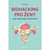 Biohacking pro ženy - Aggie Lal