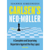Carlsen's Neo-M?ller: A Complete and Surprising Repertoire Against the Ruy Lopez (Brožovaná)