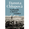 Varhaník z mrtvé vesnice - Danuta Chlupová