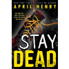 Stay Dead - April Henry