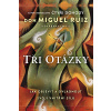 Tři otázky - Barbara, Don Miguel Ruiz, Emrys